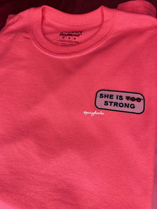 She is too strong T-shirt